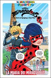 La magia dei Miraculous. Miraculous. Le storie di Ladybug e Chat Noir