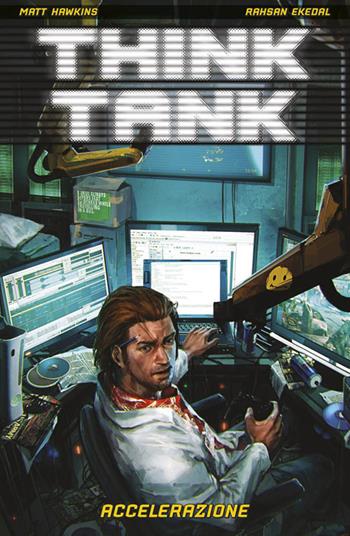 Think Tank. Vol. 1: Accelerazione. - Matt Hawkins, Rahsan Ekedal - Libro Panini Comics 2018, Collezione 100% Panini Comics | Libraccio.it