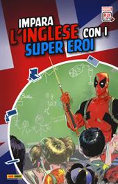 Imparare l'inglese con i supereroi. Ediz. inglese e italiana