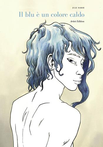 Il blu è un colore caldo. Artist edition - Julie Maroh - Libro Panini Comics 2018, 9L | Libraccio.it