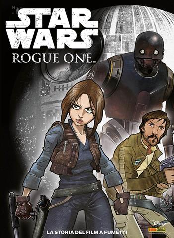 Rogue One. Star Wars. La storia del film a fumetti  - Libro Panini Comics 2018 | Libraccio.it