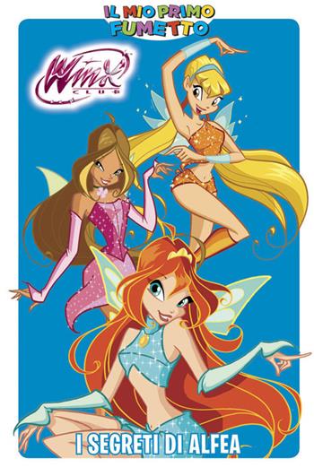 I segreti di Alfea. Winx  - Libro Panini Comics 2018, Il mio primo fumetto | Libraccio.it