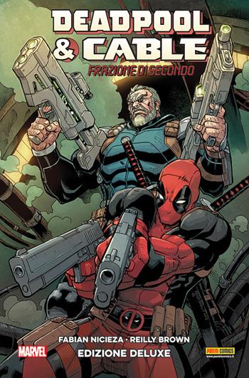 Deadpool & Cable. Ediz. deluxe. Vol. 1: Frazione di secondo. - Fabian Nicieza - Libro Panini Comics 2018, Marvel | Libraccio.it