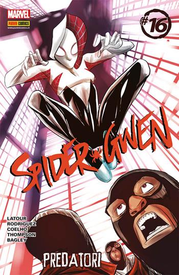 Spider-Gwen. Vol. 16: Predatori. - Robbi Rodriguez, Jason Latour - Libro Panini Comics 2018, Marvel | Libraccio.it
