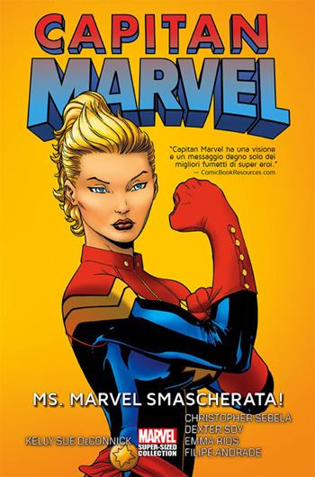 Capitan Marvel. Vol. 1: Ms. Marvel smascherata!. - Kelly Sue DeConnick, Christopher Sebela - Libro Panini Comics 2018, Marvel super-sized collection | Libraccio.it