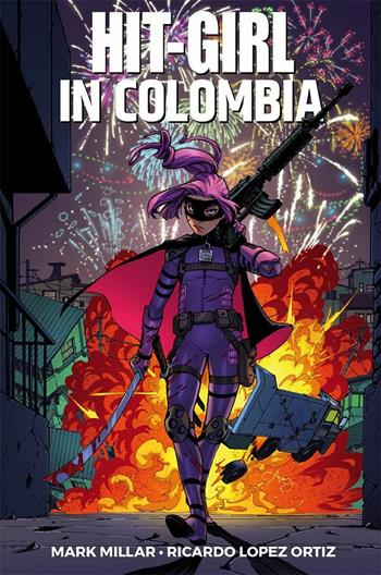 Hit-Girl in Colombia - Mark Millar, Ricardo Lopez Ortiz - Libro Panini Comics 2018 | Libraccio.it