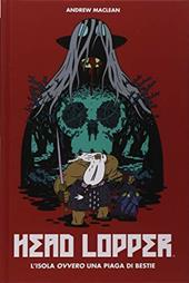 Head Lopper. Vol. 1: isola ovvero una piaga di bestie, L'.