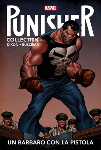 Un barbaro con la pistola. Punisher Collection. Vol. 7 - John Buscema, Chuck Dixon - Libro Panini Comics 2018, Marvel | Libraccio.it