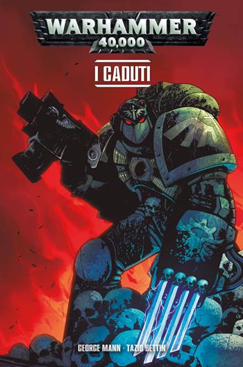 I caduti. Warhammer 40.000. Vol. 3 - George Mann, Tazio Bettin - Libro Panini Comics 2018, Marvel | Libraccio.it