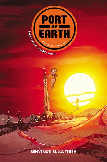 Port of Earth. Vol. 1: Benvenuti sulla Terra - Zack Kaplan, Andrea Mutti - Libro Panini Comics 2018, 100% Panini Comics HD | Libraccio.it