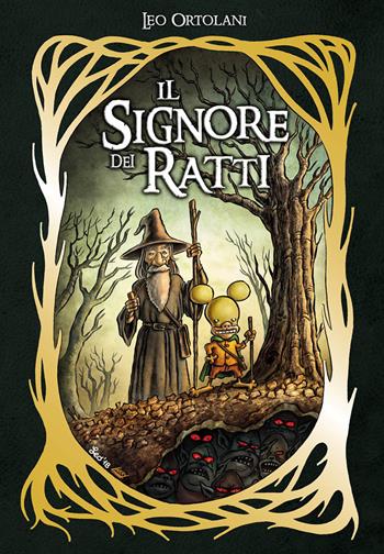 Il signore dei ratti. Ediz. deluxe - Leo Ortolani - Libro Panini Comics 2018 | Libraccio.it