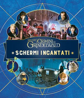 Animali fantastici: I crimini di Grindelwald. Schermi incantati  - Libro Panini Comics 2018 | Libraccio.it