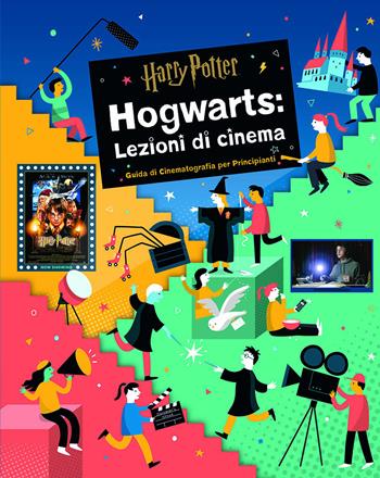 Harry Potter. Hogwarts: lezioni di cinema. Guida di cinematografia per principianti  - Libro Panini Comics 2019 | Libraccio.it