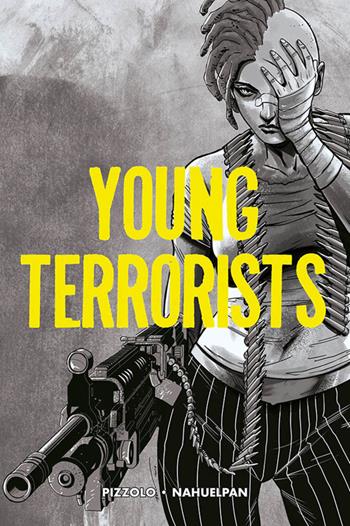 Young terrorists. Vol. 1 - Matt Pizzolo, Amancay Nahuelpan, Paul Csuka - Libro Panini Comics 2019, 100% Panini Comics HD | Libraccio.it