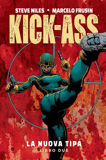 La nuova tipa. Kick-Ass. Vol. 2 - Steve Niles, Marcelo Frusin - Libro Panini Comics 2019 | Libraccio.it
