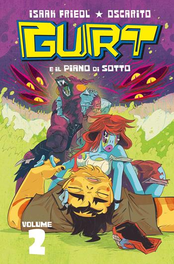 Gurt e il piano di sotto. Vol. 2 - Isaak Friedl, Oscarito - Libro Panini Comics 2019 | Libraccio.it