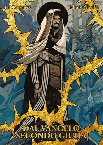 Dal Vangelo secondo Giuda - Jeff Loveness - Libro Panini Comics 2019 | Libraccio.it