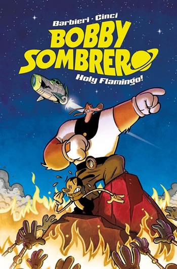 Bobby Sombrero. Holy Flamingo! - Giovanni Barbieri, Cristian Canfailla - Libro Panini Comics 2020 | Libraccio.it
