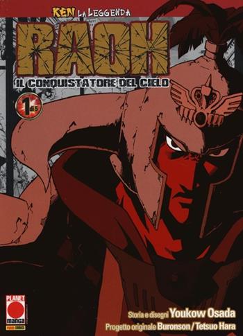 Raoh, il conquistatore del cielo. Ken la leggenda. Vol. 1 - Yukow Osada - Libro Panini Comics 2013, Planet manga | Libraccio.it