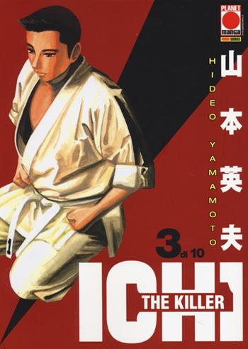 Ichi the killer. Vol. 3 - Hideo Yamamoto - Libro Panini Comics 2013, Planet manga | Libraccio.it