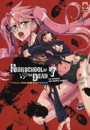 Highschool of the dead color. La scuola dei morti viventi. Vol. 7 - Daisuke Sato, Shouji Sato - Libro Panini Comics 2014, Planet manga | Libraccio.it