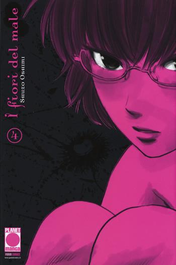 I fiori del male. Vol. 4 - Shuzo Oshimi - Libro Panini Comics 2014, Planet manga | Libraccio.it