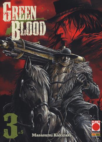 Green blood. Vol. 3 - Masasumi Kakizaki - Libro Panini Comics 2014, Planet manga | Libraccio.it