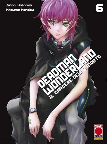 Deadman Wonderland. Il carcere della morte. Vol. 6 - Jinsei Kataoka, Kazuma Kondou - Libro Panini Comics 2020, Planet manga | Libraccio.it