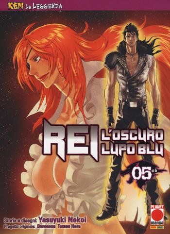 Rei, l'oscuro lupo blu. Ken la leggenda. Vol. 5 - Yasuyuki Nekoi - Libro Panini Comics 2014, Planet manga | Libraccio.it