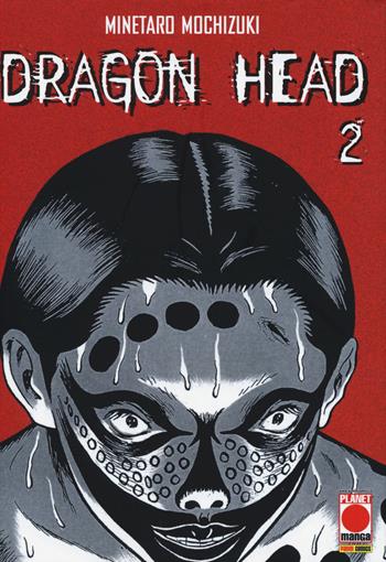 Dragon Head. Vol. 2 - Minetaro Mochizuki - Libro Panini Comics 2015, Planet manga | Libraccio.it