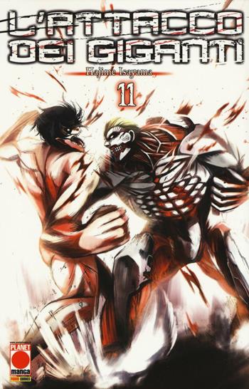 L' attacco dei giganti. Vol. 11 - Hajime Isayama - Libro Panini Comics 2016, Planet manga | Libraccio.it