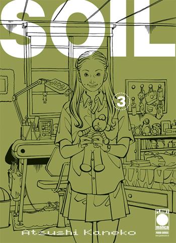 Soil. Vol. 3 - Atsushi Kaneko - Libro Panini Comics 2017, Planet manga | Libraccio.it