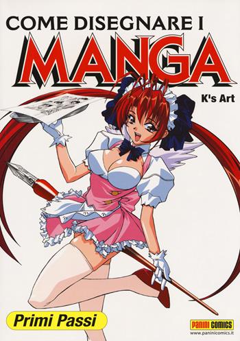 Come disegnare i Manga. Vol. 1: Primi passi. - K's Art - Libro Panini Comics 2017, Planet manga | Libraccio.it