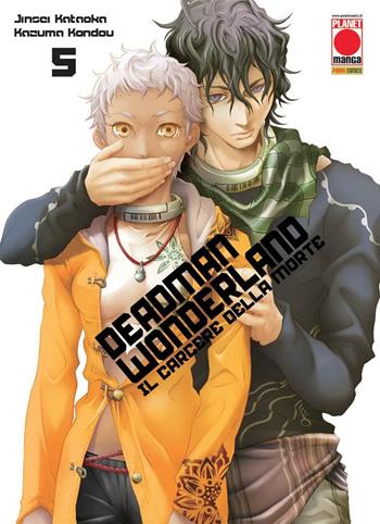 Deadman Wonderland. Il carcere della morte. Vol. 5 - Jinsei Kataoka, Kazuma Kondou - Libro Panini Comics 2020, Planet manga | Libraccio.it