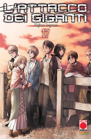 L' attacco dei giganti. Vol. 17 - Hajime Isayama - Libro Panini Comics 2017, Planet manga | Libraccio.it