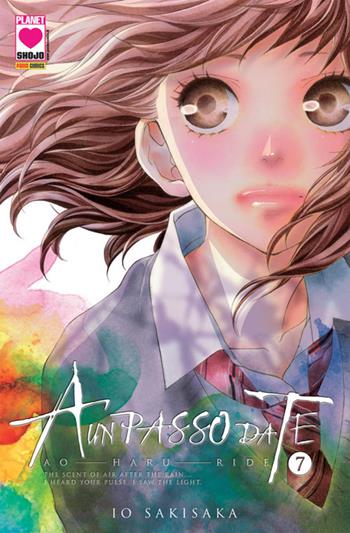 Ao haru ride. A un passo da te. Vol. 7 - Io Sakisaka - Libro Panini Comics 2018, Planet Shojo | Libraccio.it