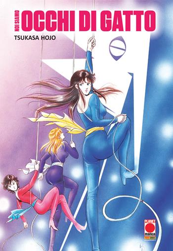 Noi siamo Occhi di gatto - Tsukasa Hojo - Libro Panini Comics 2018, Planet manga | Libraccio.it