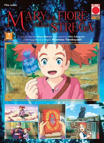 Mary e il fiore della strega. Vol. 1 - Hiromasa Yonebayashi, Riko Sakaguchi, Mary Stewart - Libro Panini Comics 2018, Planet manga | Libraccio.it