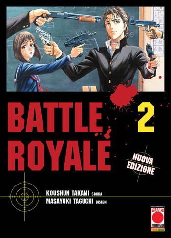 Battle Royale. Nuova ediz.. Vol. 2 - Koushun Takami - Libro Panini Comics 2018, Planet manga | Libraccio.it