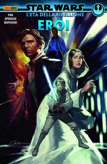 Eroi. Star Wars. L'Età della Ribellione - Greg Pak, Chris Sprouse, Matteo Buffagni - Libro Panini Comics 2019 | Libraccio.it