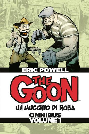 The Goon. Un mucchio di roba. Omnibus. Ediz. deluxe. Vol. 1 - Eric Powell - Libro Panini Comics 2020 | Libraccio.it