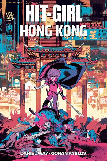 Hit-Girl a Hong Kong - Goran Parlov, Daniel Way - Libro Panini Comics 2020 | Libraccio.it
