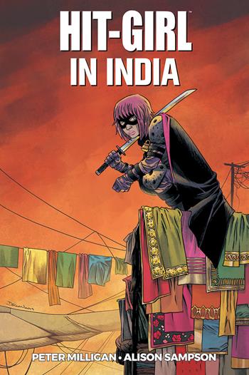 Hit-Girl in India. Vol. 6 - Peter Milligan, Alison Sampson - Libro Panini Comics 2020 | Libraccio.it