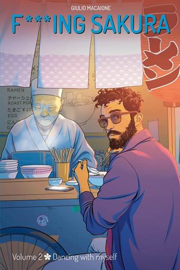 F***ing Sakura. Vol. 2: Dancing with myself - Giulio Macaione - Libro Panini Comics 2020 | Libraccio.it