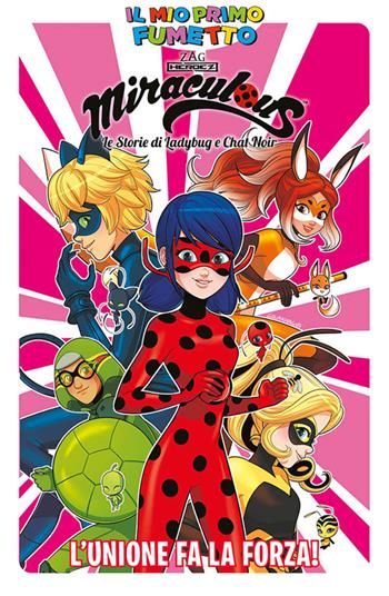 L'unione fa la forza! Miraculous. Le storie di Ladybug e Chat Noir. Il mio primo fumetto - Giulia Adragna - Libro Panini Comics 2020, Il mio primo fumetto | Libraccio.it