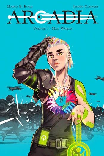 Arcadia. Vol. 1: Mad world. - Marco B. Bucci, Jacopo Camagni - Libro Panini Comics 2020 | Libraccio.it