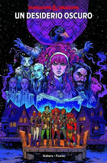 Dungeons & Dragons. Vol. 5: desiderio oscuro, Un. - B. Dave Walters, Tess Fowler - Libro Panini Comics 2020 | Libraccio.it