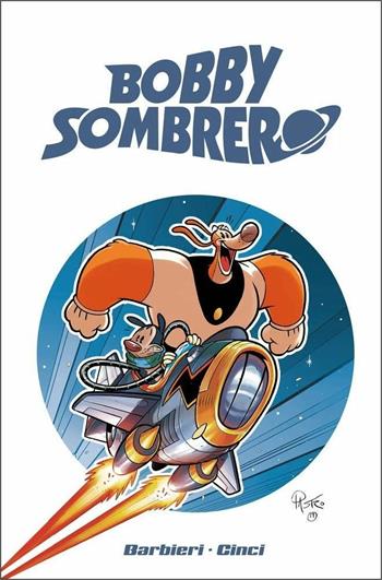 Bobby Sombrero. Holy Flamingo! Ediz. variant - Giovanni Barbieri, Cristian Canfailla - Libro Panini Comics 2020 | Libraccio.it