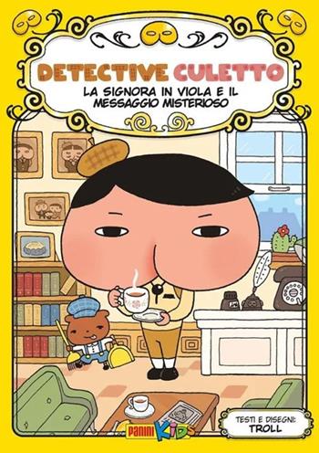 La signora in viola e il messaggio misterioso. Detective Culetto. Ediz. a colori. Vol. 1 - Troll - Libro Panini Comics 2021, Panini kids | Libraccio.it