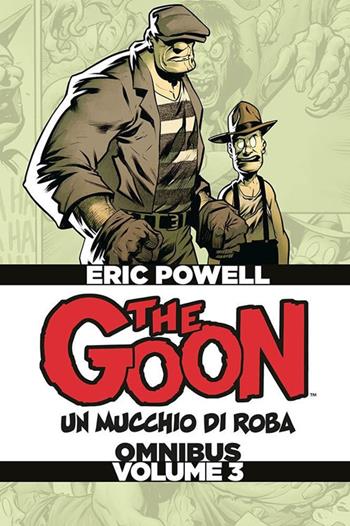 The Goon. Un mucchio di roba. Omnibus. Ediz. deluxe. Vol. 3 - Eric Powell - Libro Panini Comics 2020 | Libraccio.it